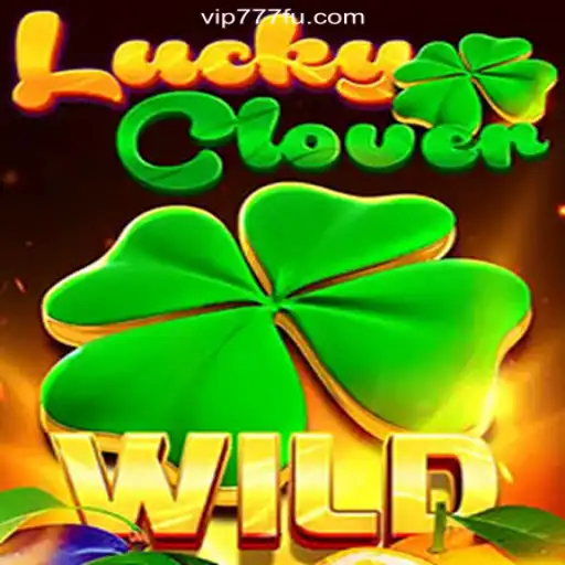 Exploring LuckyClover: The Premier Online Slot Game on VIP777.com